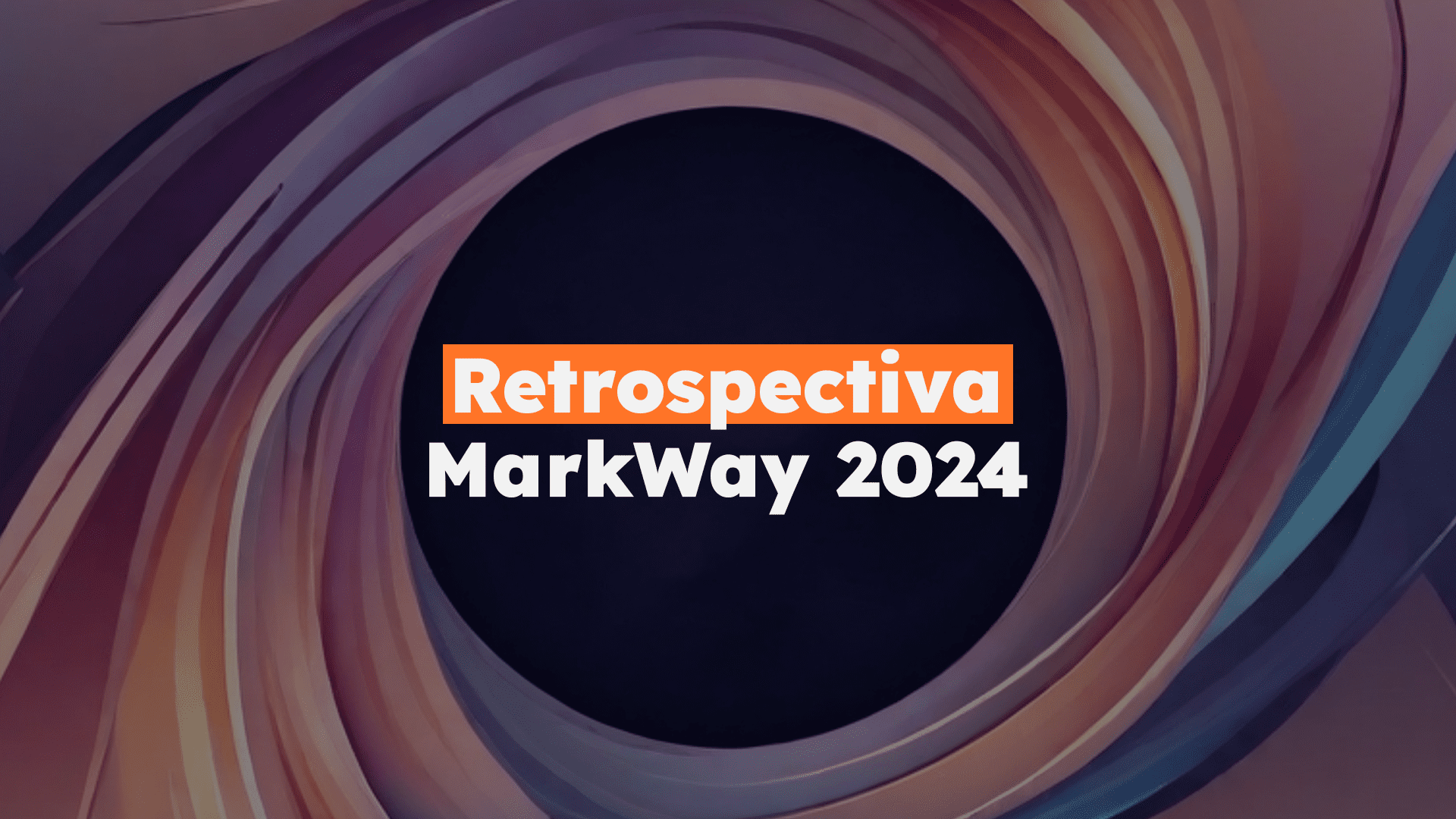 Imagem com fundo abstrato em tons terrosos e texto centralizado que diz “Retrospectiva MarkWay 2024” em destaque branco e laranja.