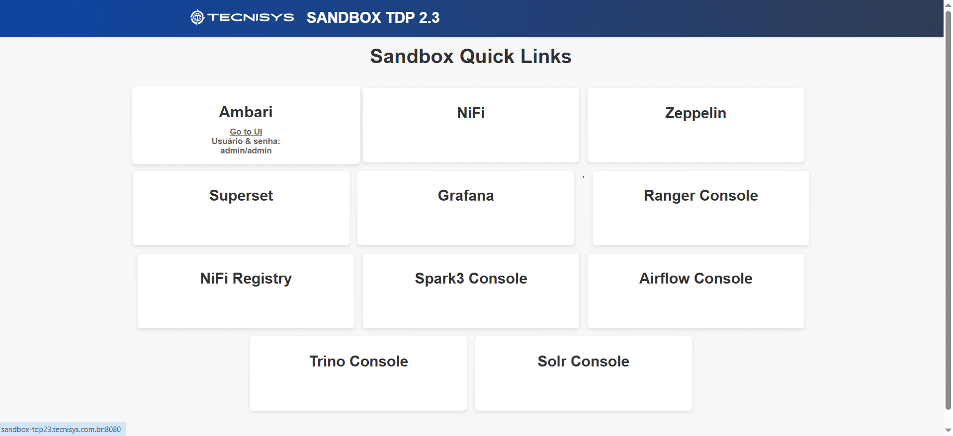 A imagem mostra a página inicial de um portal web intitulado "TECNISYS | SANDBOX TDP 2.3", que funciona como um painel de controle com "Links Rápidos" para diversas ferramentas de tecnologia. A interface apresenta uma coleção de botões retangulares brancos, cada um representando um serviço diferente, como Ambari, NiFi, Zeppelin, Superset, Grafana, Ranger Console, entre outros. Para o serviço Ambari, há uma instrução de login com o nome de usuário e senha "admin/admin". No canto inferior esquerdo, é visível o endereço de acesso ao portal: sandbox-tdp23.tecnisys.com.br:8080.