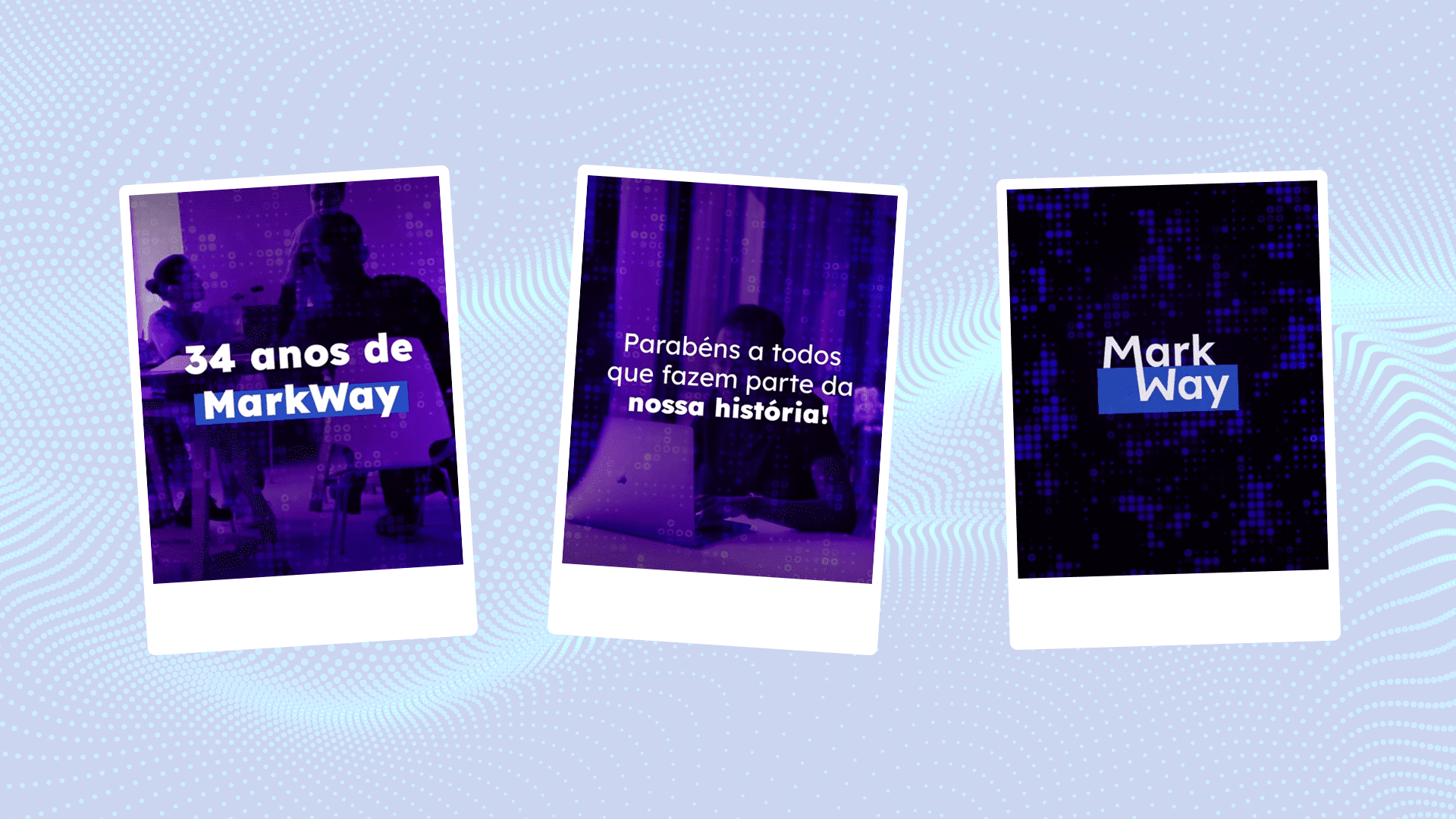 Retrospectiva. Três imagens estilo polaroid sobre fundo tecnológico, com mensagens “34 anos de MarkWay”, “Parabéns a todos que fazem parte da nossa história” e o logotipo da MarkWay.
